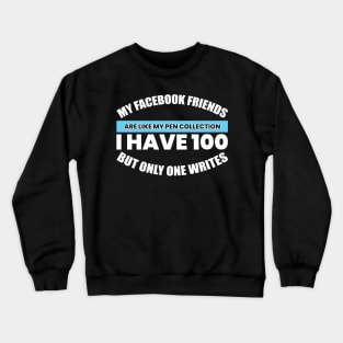 Funny Facebook Friends Quote Crewneck Sweatshirt